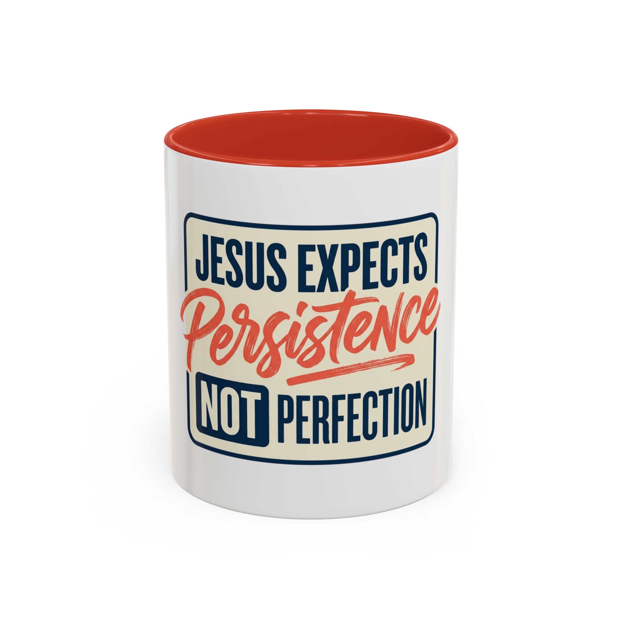 Jesus Expects Persistence Not Perfection Coffee Mug