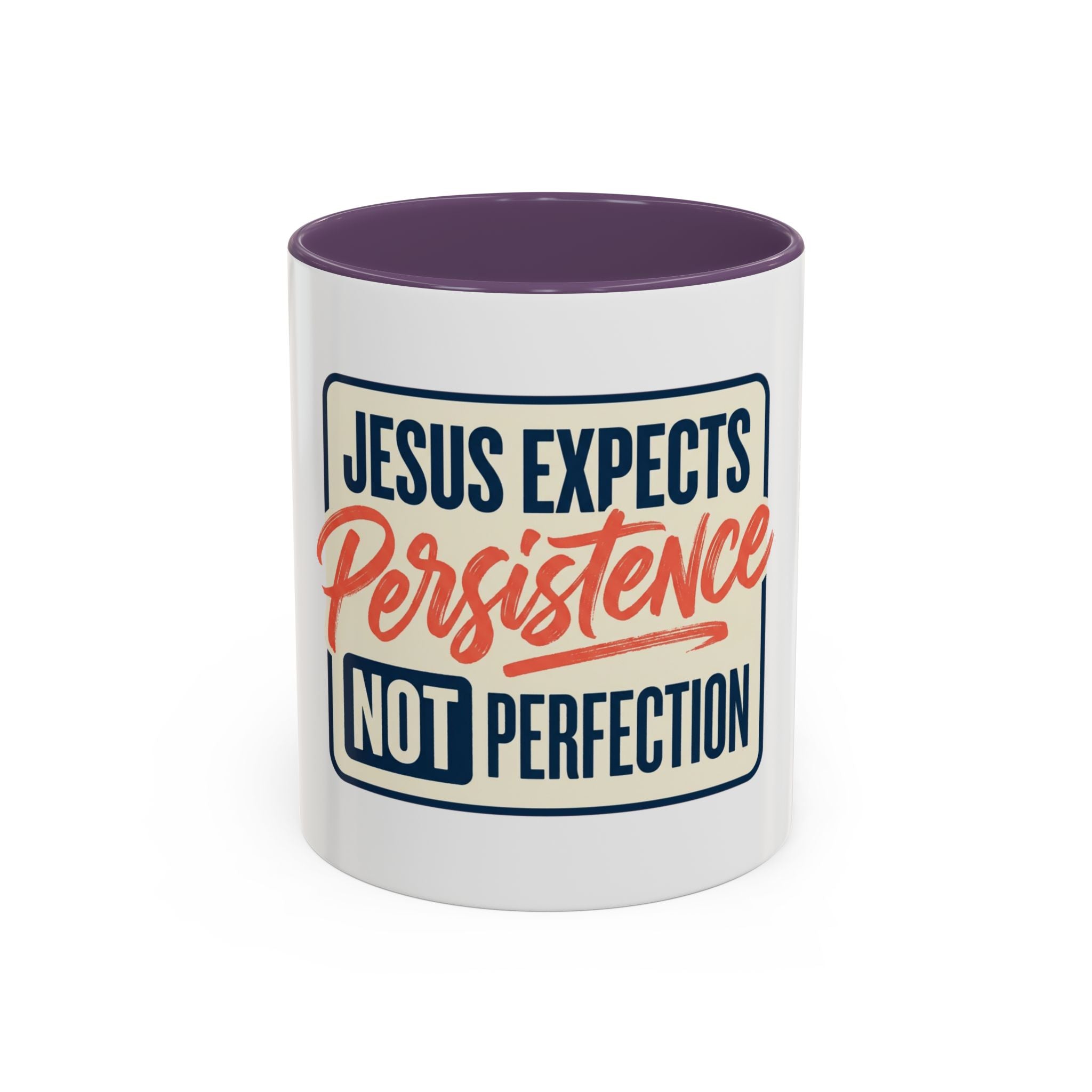 Jesus Expects Persistence Not Perfection Coffee Mug