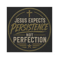 Car Magnet - "Jesus Expects Persistence Not Perfection" Inspirational Christian Magnet