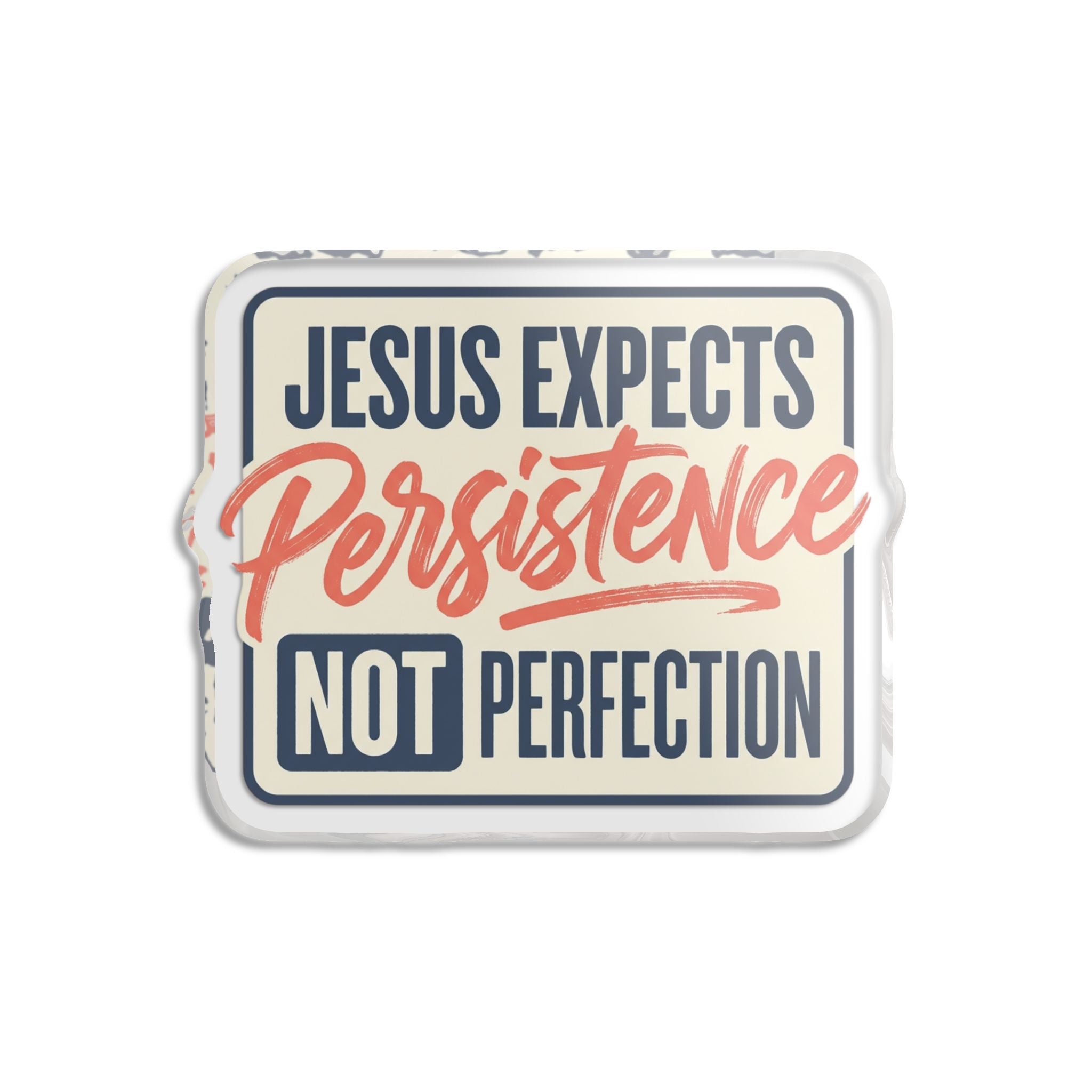 Jesus Expects Persistence Not Perfection Sticker