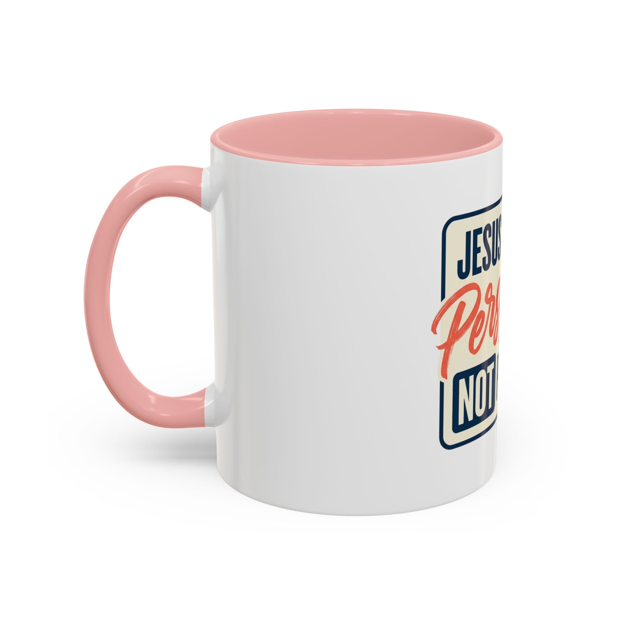 Jesus Expects Persistence Not Perfection Coffee Mug