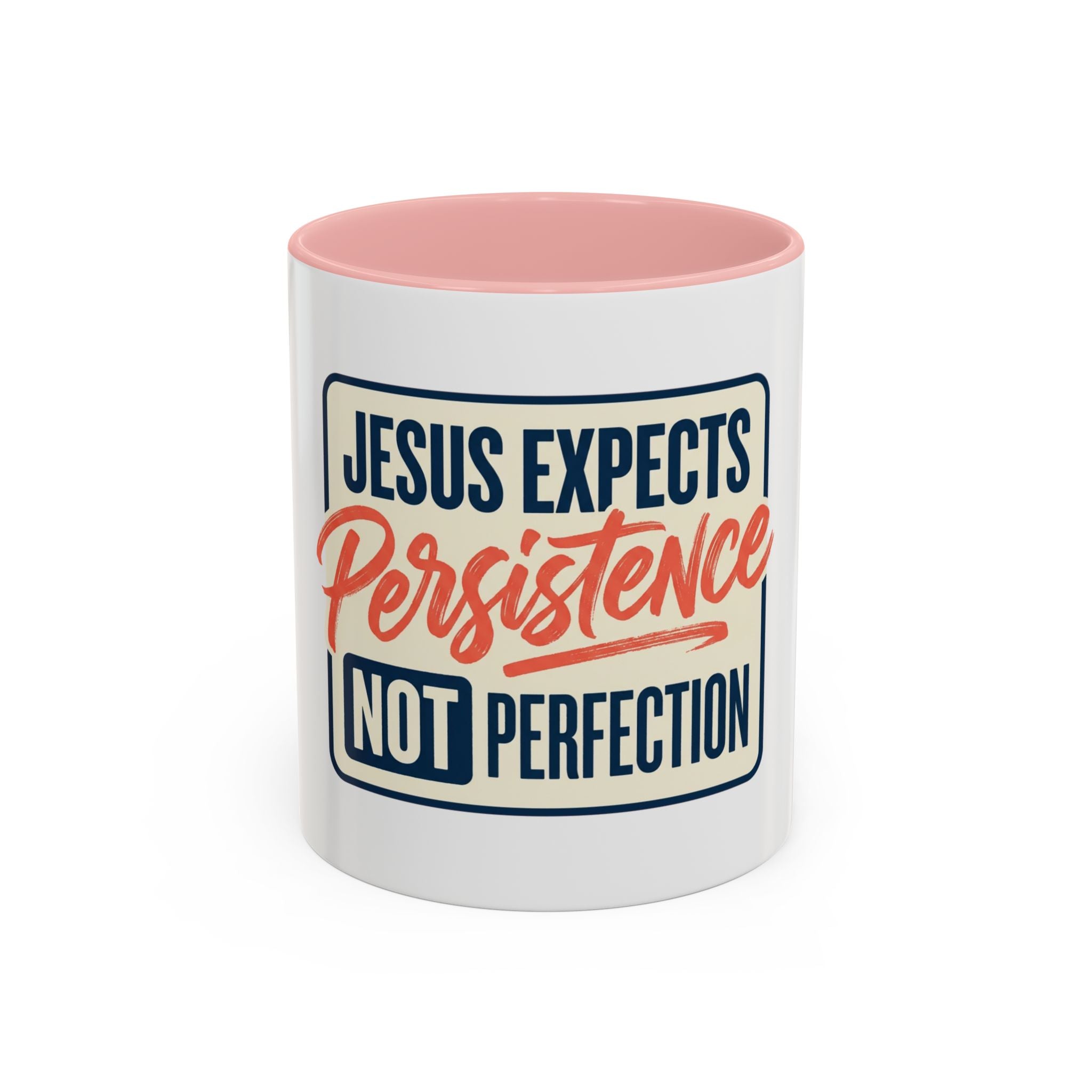 Jesus Expects Persistence Not Perfection Coffee Mug