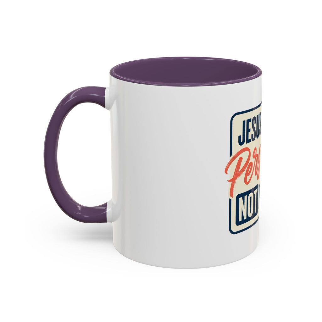 Jesus Expects Persistence Not Perfection Coffee Mug