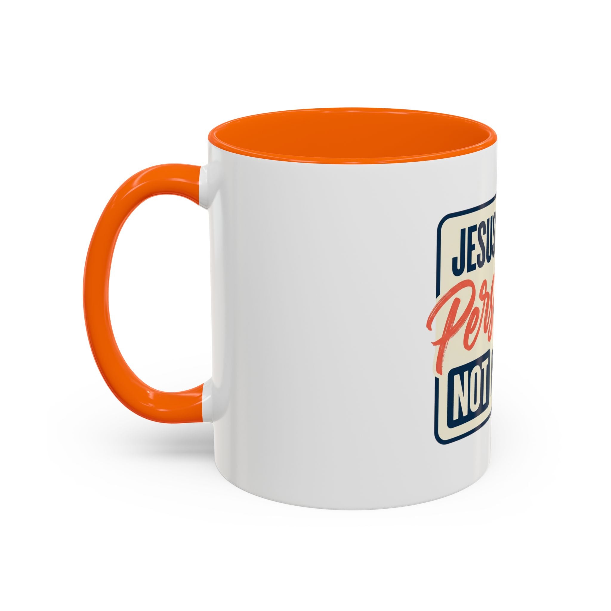 Jesus Expects Persistence Not Perfection Coffee Mug