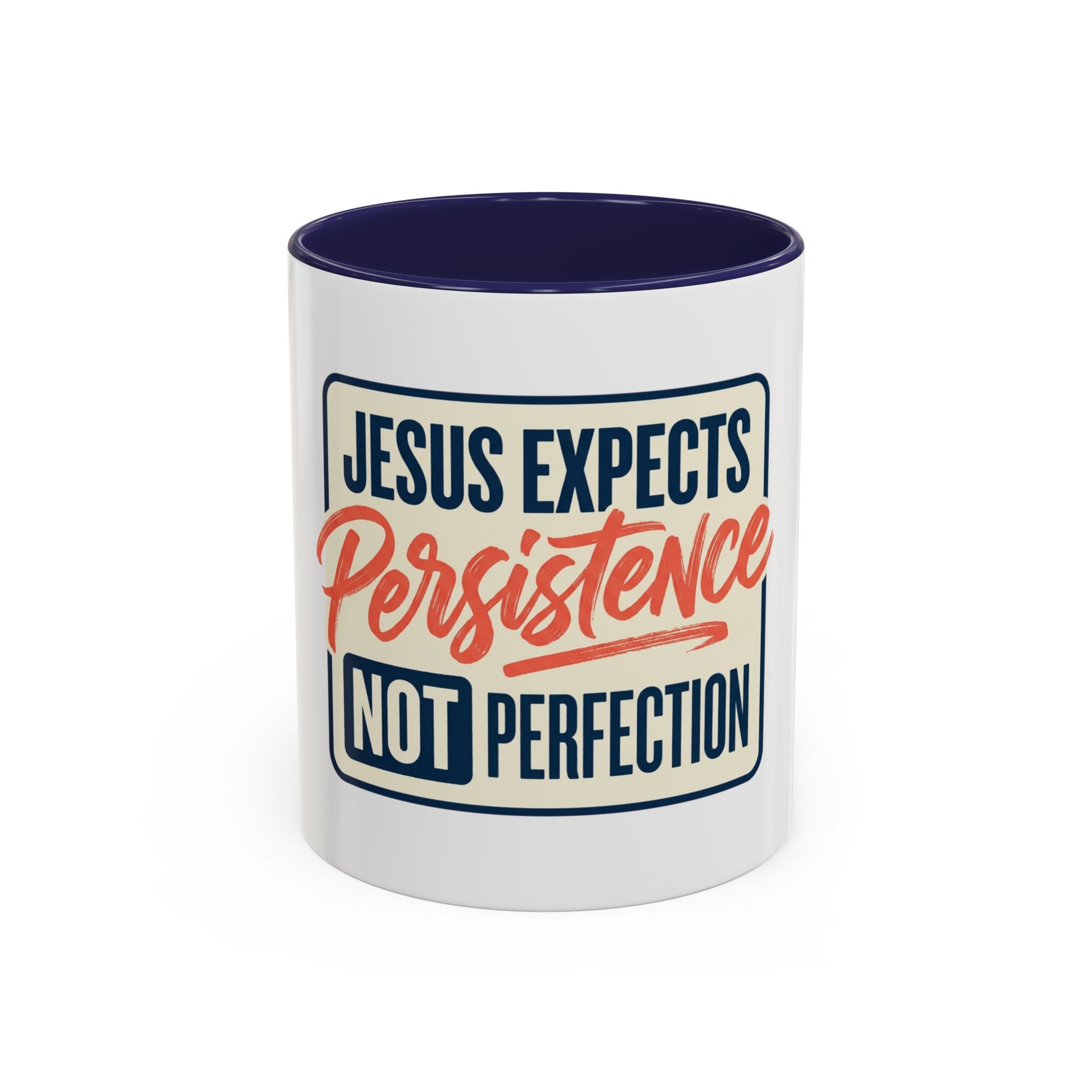Jesus Expects Persistence Not Perfection Coffee Mug