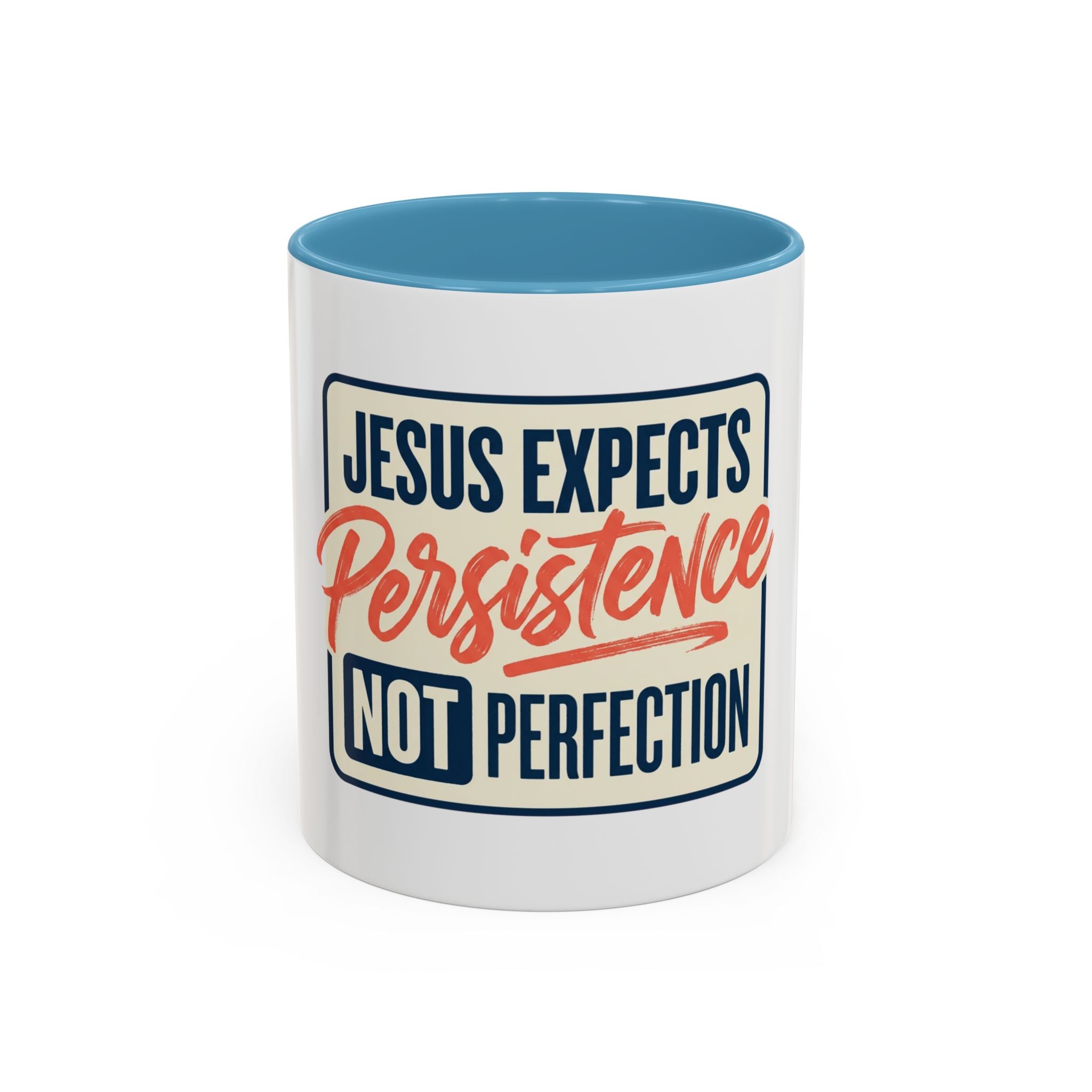 Jesus Expects Persistence Not Perfection Coffee Mug