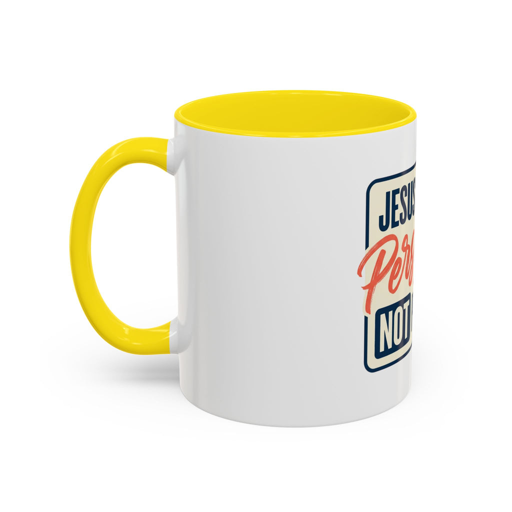 Jesus Expects Persistence Not Perfection Coffee Mug
