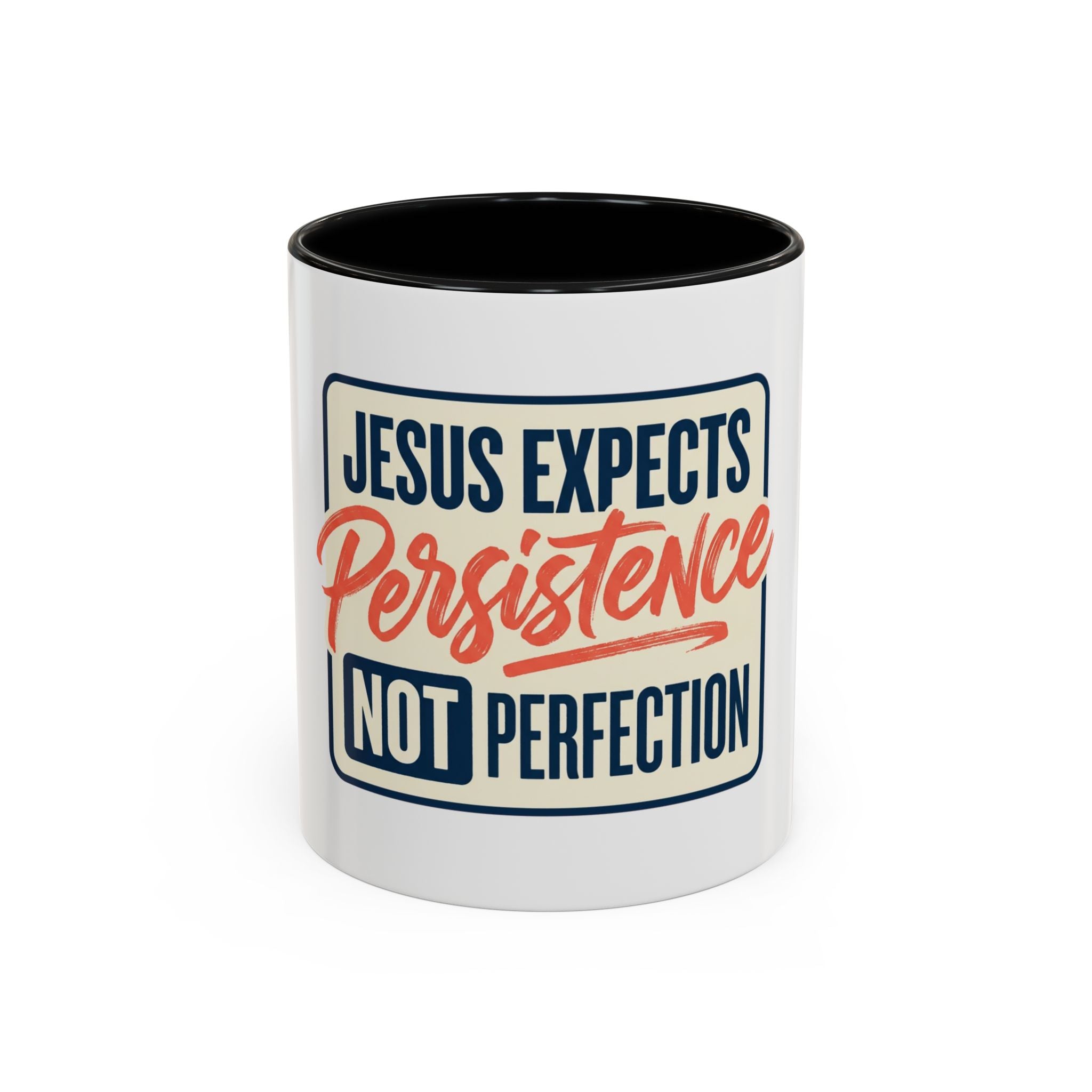 Jesus Expects Persistence Not Perfection Coffee Mug