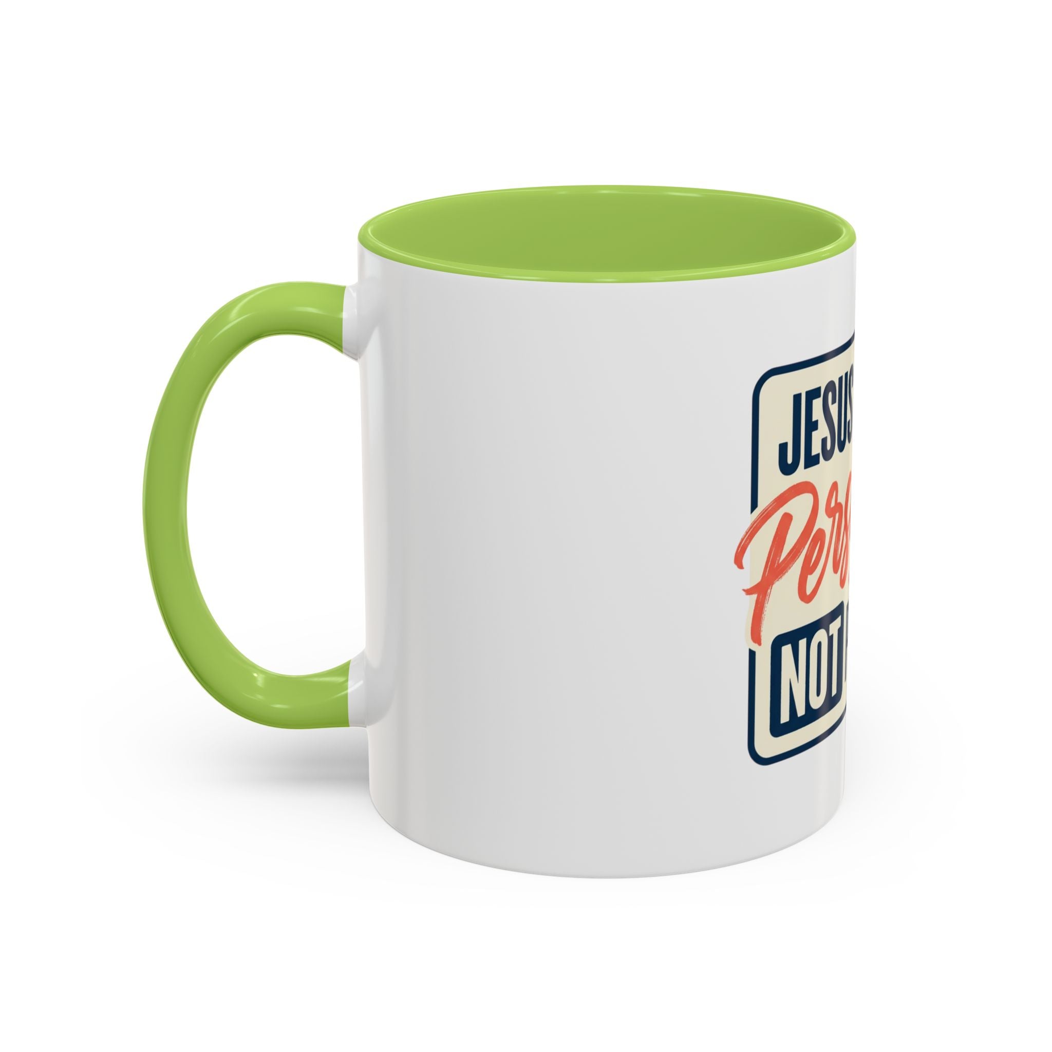 Jesus Expects Persistence Not Perfection Coffee Mug